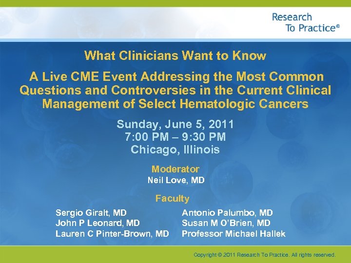 What Clinicians Want to Know A Live CME Event Addressing the Most Common Questions