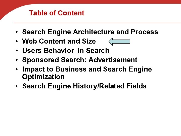 Table of Content • • • Search Engine Architecture and Process Web Content and