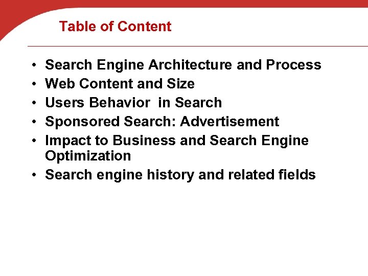 Table of Content • • • Search Engine Architecture and Process Web Content and