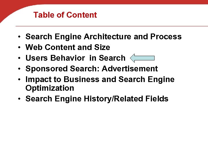 Table of Content • • • Search Engine Architecture and Process Web Content and