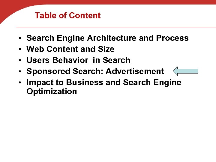 Table of Content • • • Search Engine Architecture and Process Web Content and