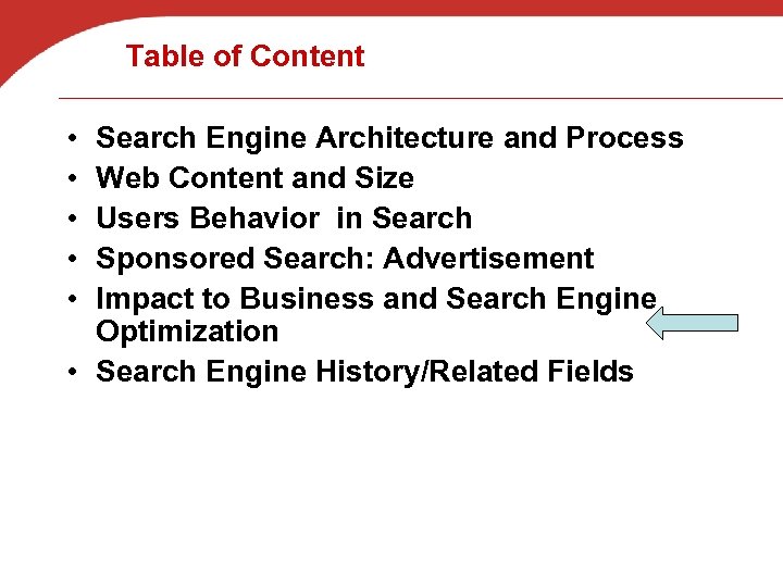Table of Content • • • Search Engine Architecture and Process Web Content and