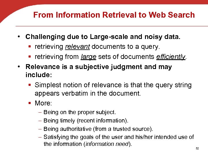 From Information Retrieval to Web Search • Challenging due to Large-scale and noisy data.