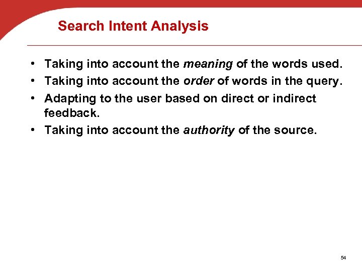Search Intent Analysis • Taking into account the meaning of the words used. •