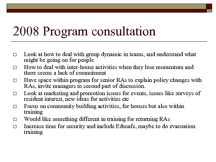 2008 Program consultation o o o o Look at how to deal with group