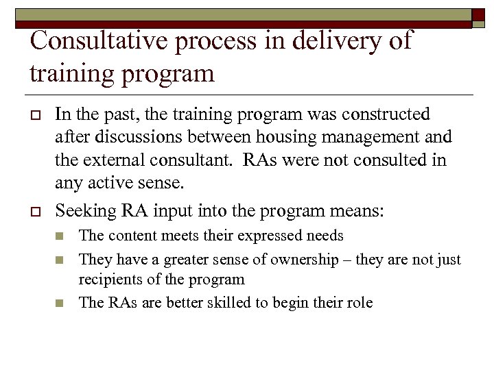 Consultative process in delivery of training program o o In the past, the training