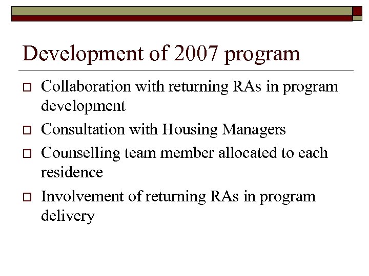 Development of 2007 program o o Collaboration with returning RAs in program development Consultation