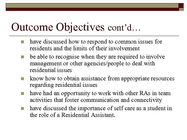 Outcome Objectives cont’d… n n n have discussed how to respond to common issues