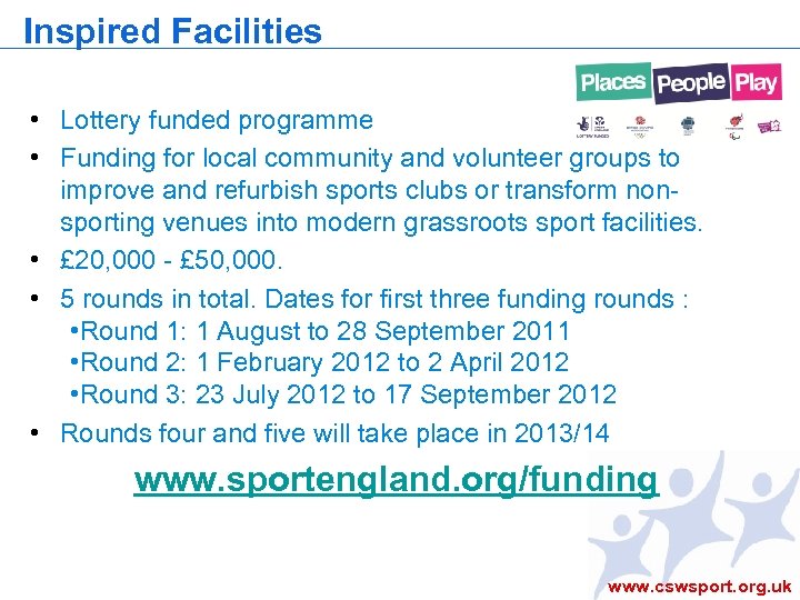 Inspired Facilities • Lottery funded programme • Funding for local community and volunteer groups