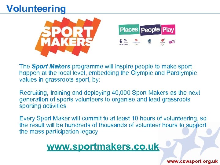 Volunteering The Sport Makers programme will inspire people to make sport happen at the