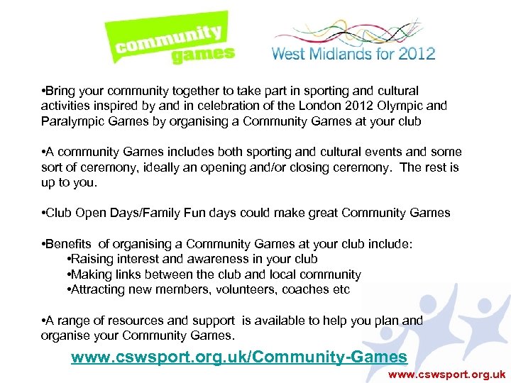  • Bring your community together to take part in sporting and cultural activities