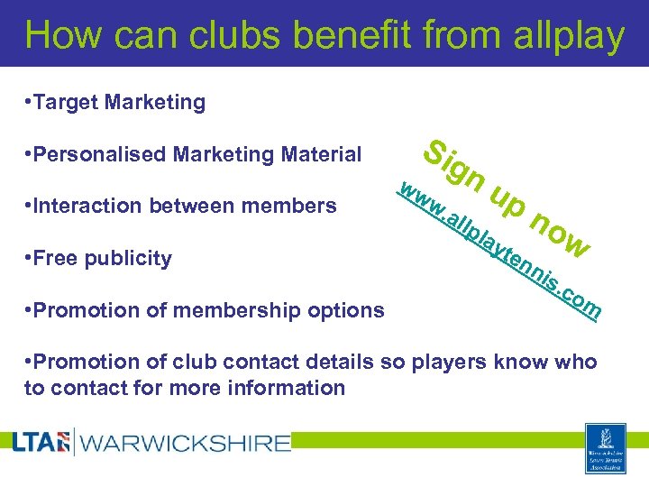 How can clubs benefit from allplay • Target Marketing • Personalised Marketing Material •