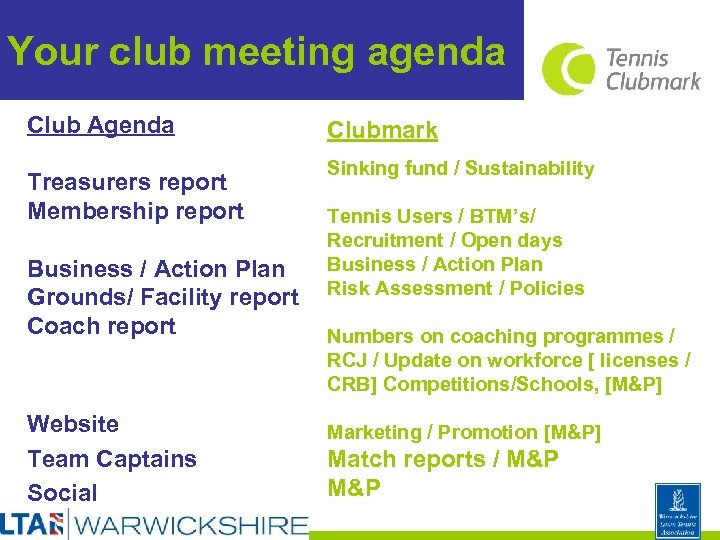 Your club meeting agenda Club Agenda Clubmark Sinking fund / Sustainability Treasurers report Membership