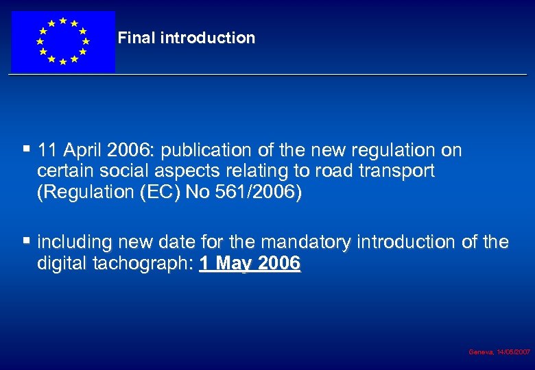 Final introduction § 11 April 2006: publication of the new regulation on certain social