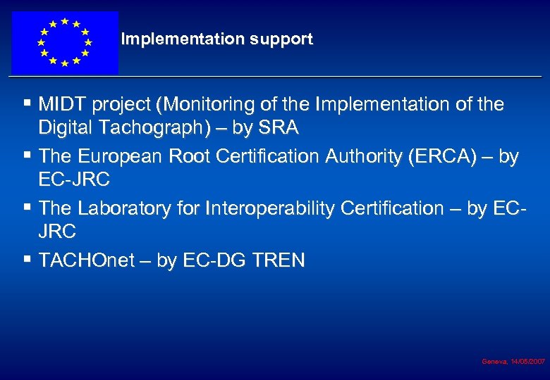 Implementation support § MIDT project (Monitoring of the Implementation of the Digital Tachograph) –