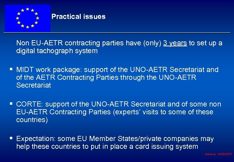 Practical issues Non EU-AETR contracting parties have (only) 3 years to set up a