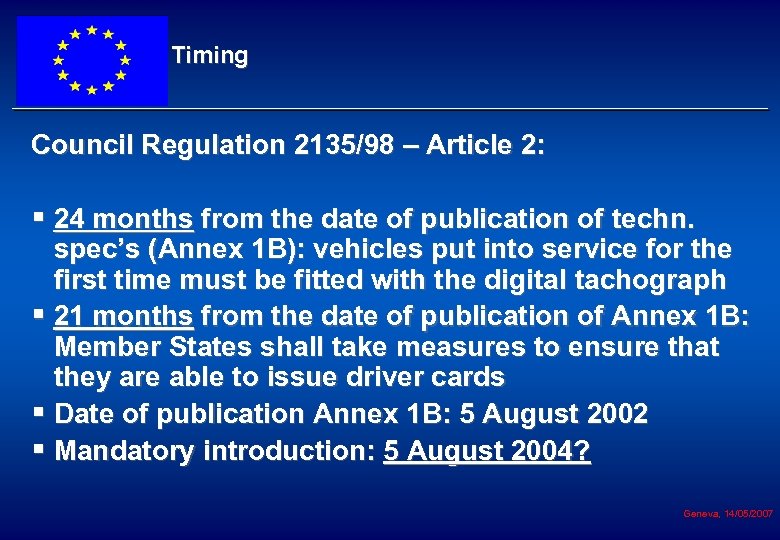 Timing Council Regulation 2135/98 – Article 2: § 24 months from the date of