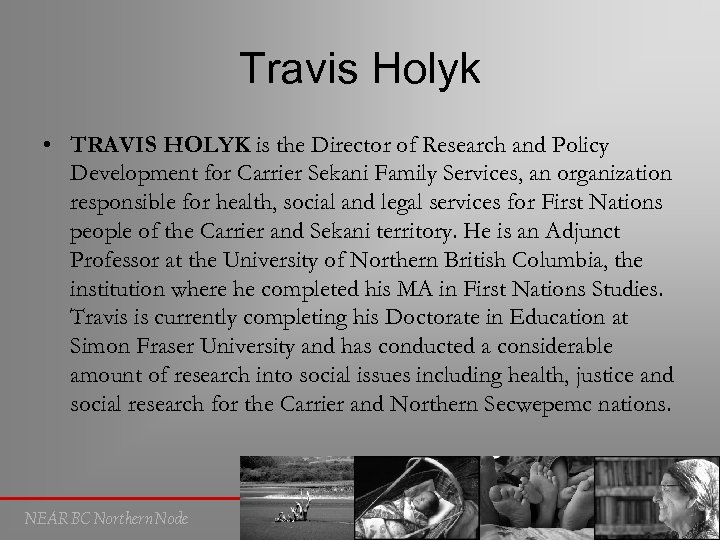 Travis Holyk • TRAVIS HOLYK is the Director of Research and Policy Development for