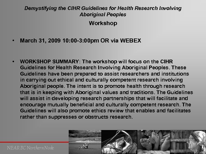 Demystifying the CIHR Guidelines for Health Research Involving Aboriginal Peoples Workshop • March 31,