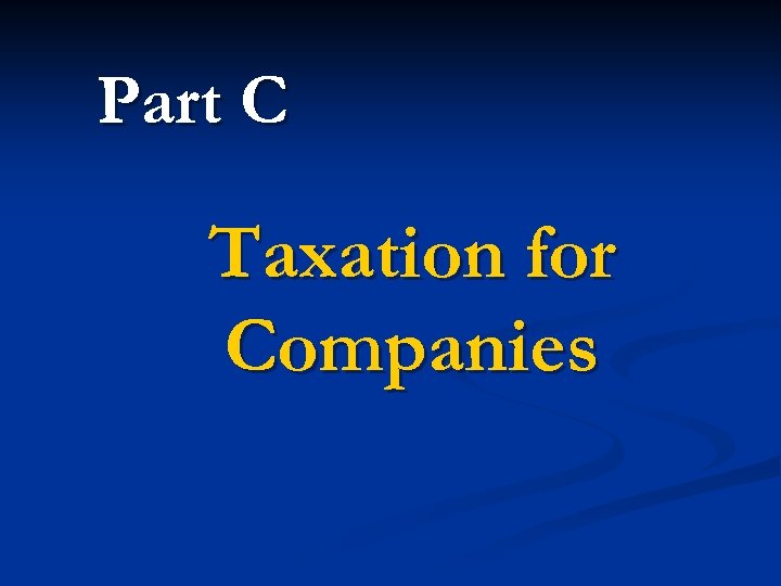 Part C Taxation for Companies 