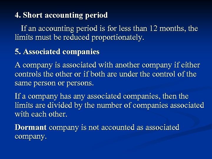 4. Short accounting period If an accounting period is for less than 12 months,