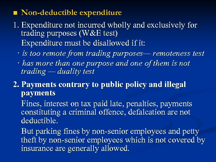 Non-deductible expenditure 1. Expenditure not incurred wholly and exclusively for trading purposes (W&E test)