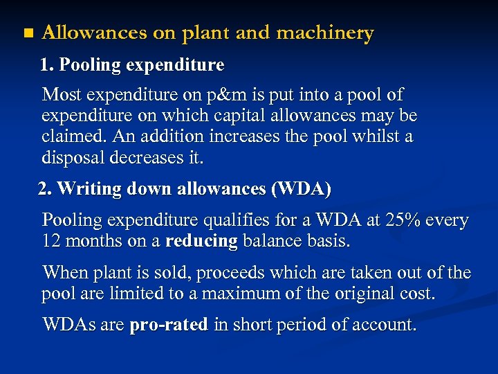 n Allowances on plant and machinery 1. Pooling expenditure Most expenditure on p&m is