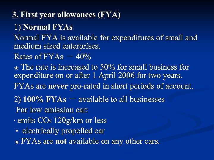 3. First year allowances (FYA) 1) Normal FYAs Normal FYA is available for expenditures