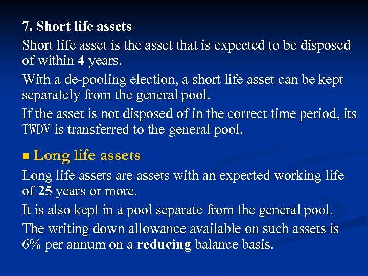 7. Short life assets Short life asset is the asset that is expected to