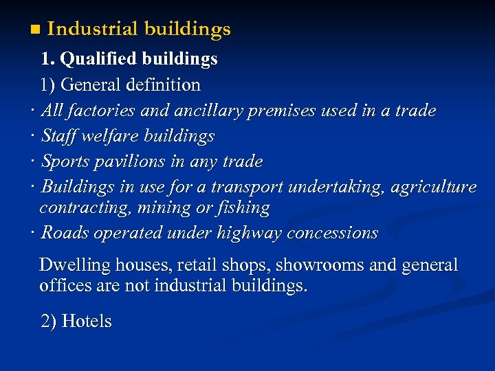 n Industrial buildings 1. Qualified buildings 1) General definition · All factories and ancillary