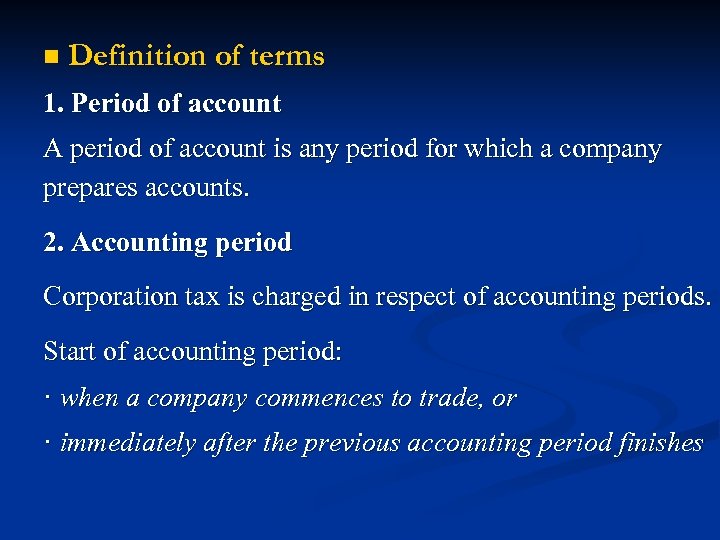 n Definition of terms 1. Period of account A period of account is any