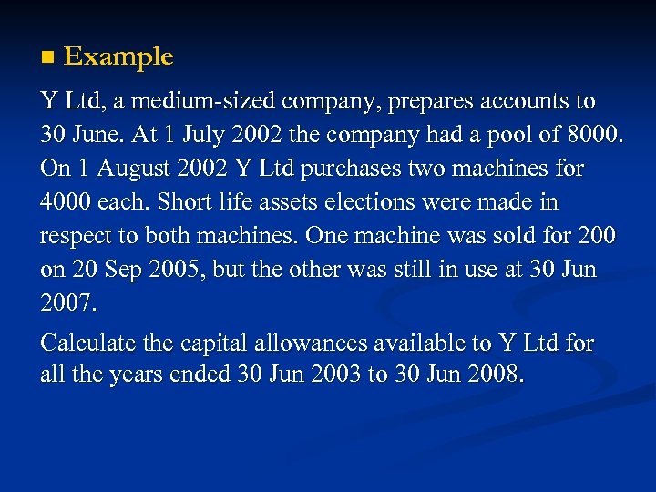 n Example Y Ltd, a medium-sized company, prepares accounts to 30 June. At 1