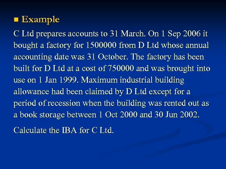 n Example C Ltd prepares accounts to 31 March. On 1 Sep 2006 it