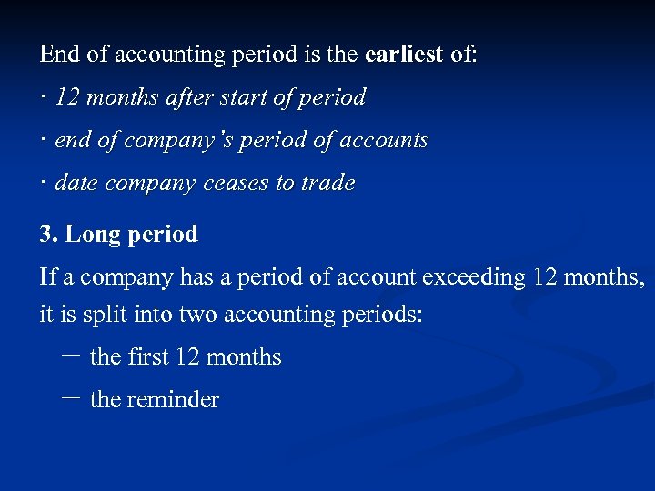 End of accounting period is the earliest of: · 12 months after start of