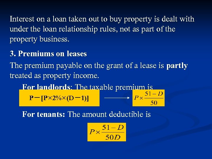 Interest on a loan taken out to buy property is dealt with under the