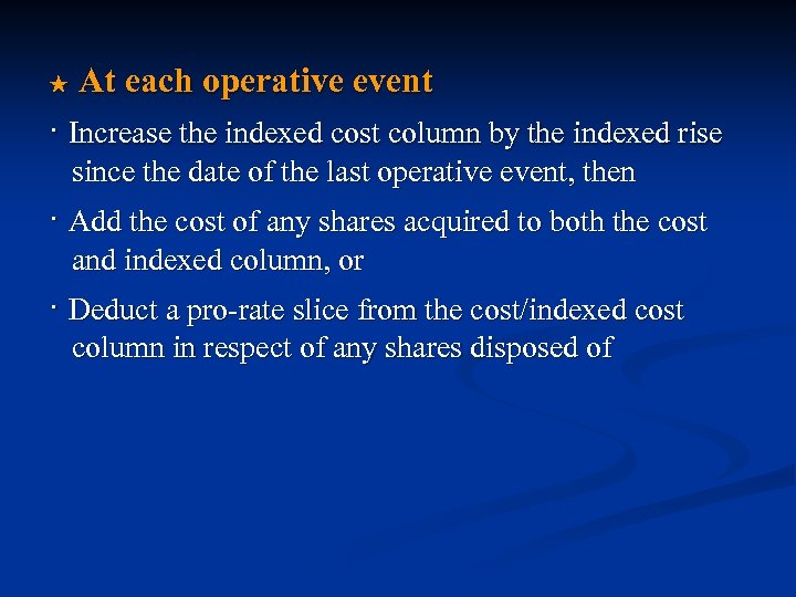 ★ At each operative event · Increase the indexed cost column by the indexed