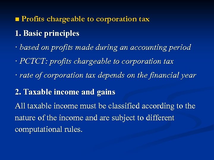 n Profits chargeable to corporation tax 1. Basic principles · based on profits made