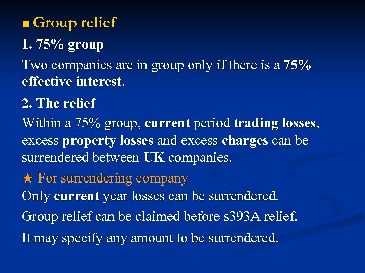 n Group relief 1. 75% group Two companies are in group only if there