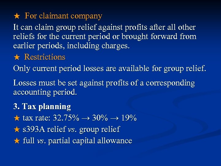 ★ For claimant company It can claim group relief against profits after all other