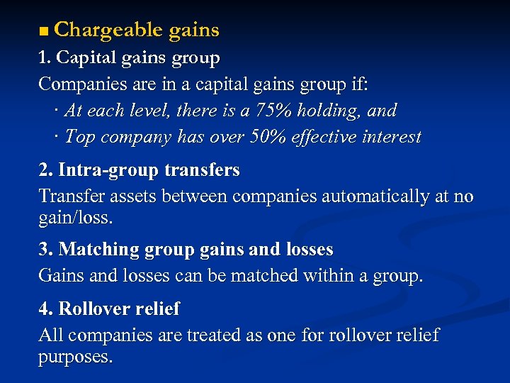 n Chargeable gains 1. Capital gains group Companies are in a capital gains group