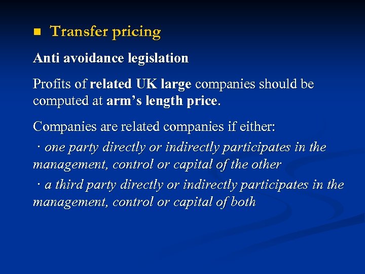 n Transfer pricing Anti avoidance legislation Profits of related UK large companies should be