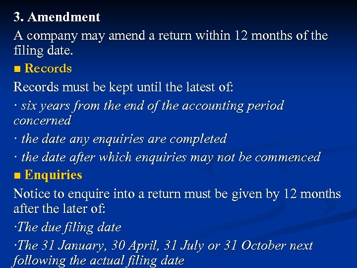 3. Amendment A company may amend a return within 12 months of the filing