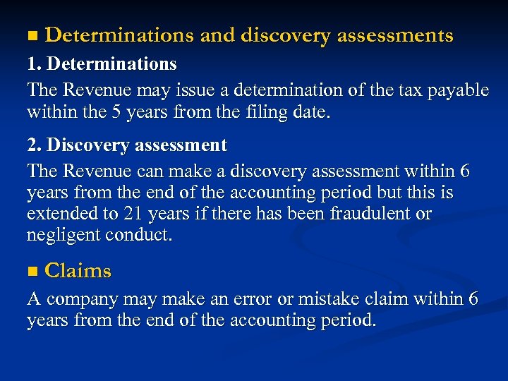 n Determinations and discovery assessments 1. Determinations The Revenue may issue a determination of