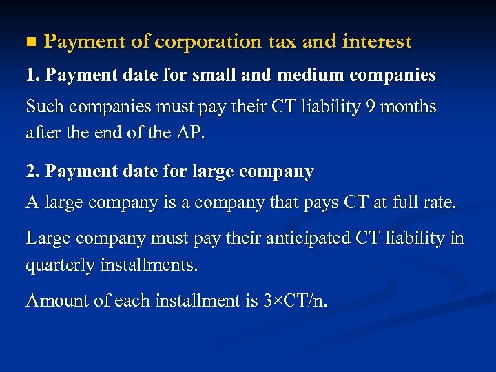 n Payment of corporation tax and interest 1. Payment date for small and medium