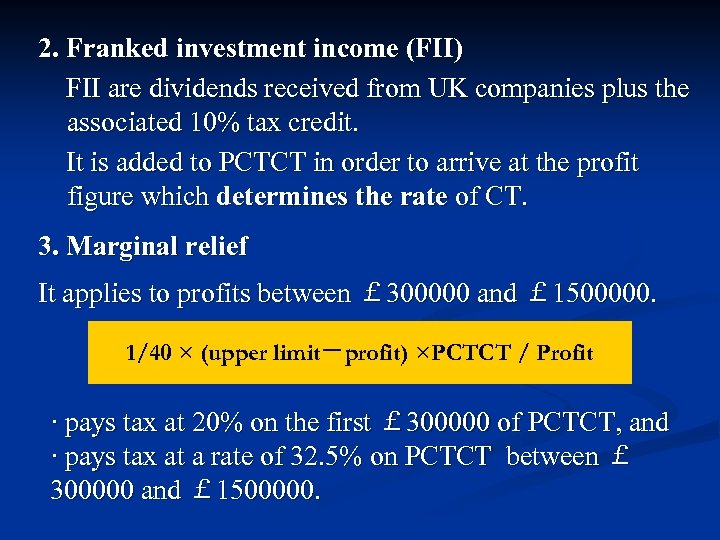 2. Franked investment income (FII) FII are dividends received from UK companies plus the