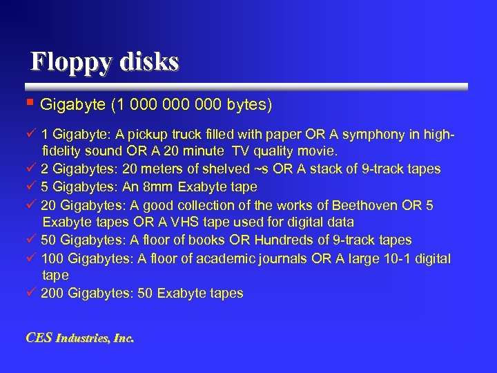 Floppy disks § Gigabyte (1 000 000 bytes) ü 1 Gigabyte: A pickup truck