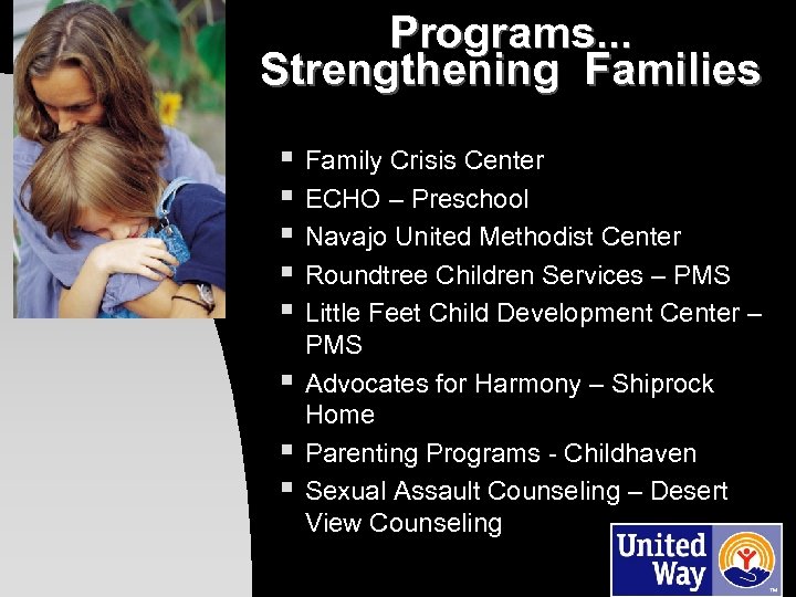 Programs. . . Strengthening Families § Family Crisis Center § ECHO – Preschool §
