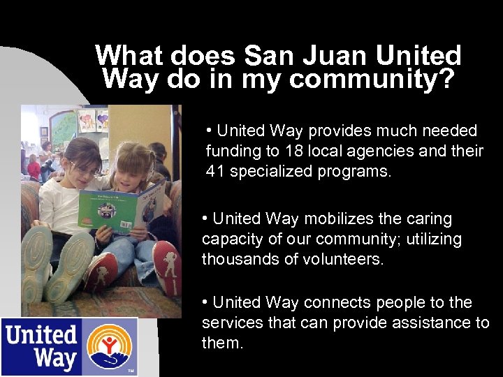 What does San Juan United Way do in my community? • United Way provides