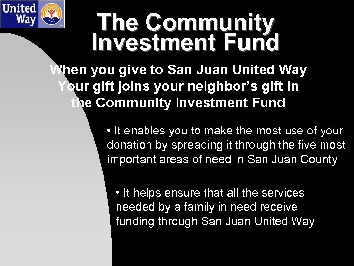 The Community Investment Fund When you give to San Juan United Way Your gift