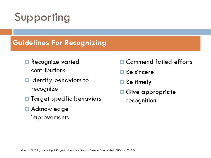 Supporting Guidelines For Recognizing Recognize varied contributions Identify behaviors to recognize Target specific behaviors